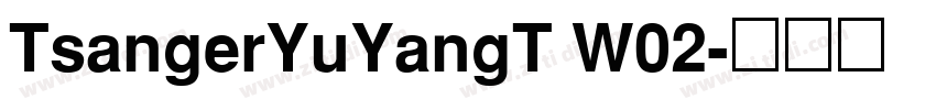 TsangerYuYangT W02字体转换